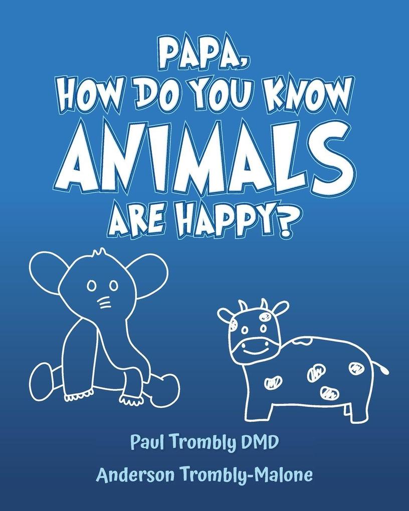 Papa How Do You Know Animals Are Happy?