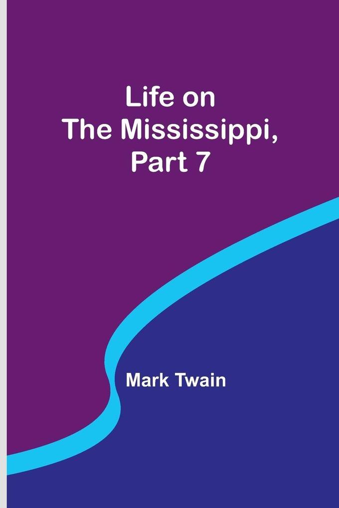 Life on the Mississippi Part 7