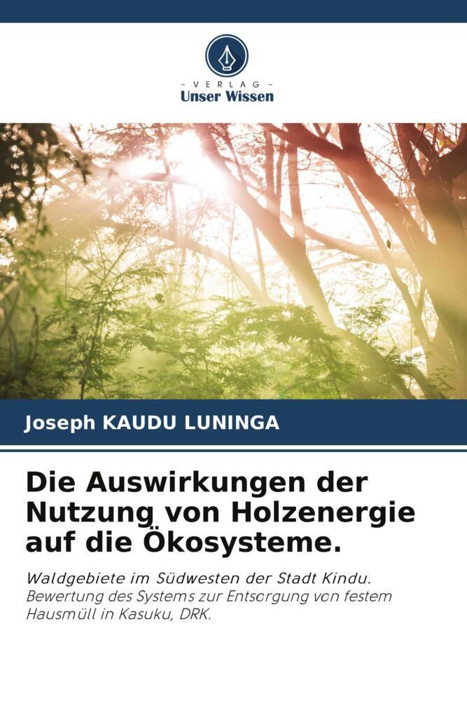 Die Auswirkungen der Nutzung von Holzenergie auf die Ökosysteme.