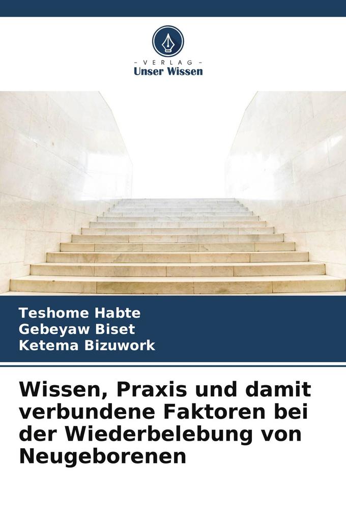 Wissen Praxis und damit verbundene Faktoren bei der Wiederbelebung von Neugeborenen