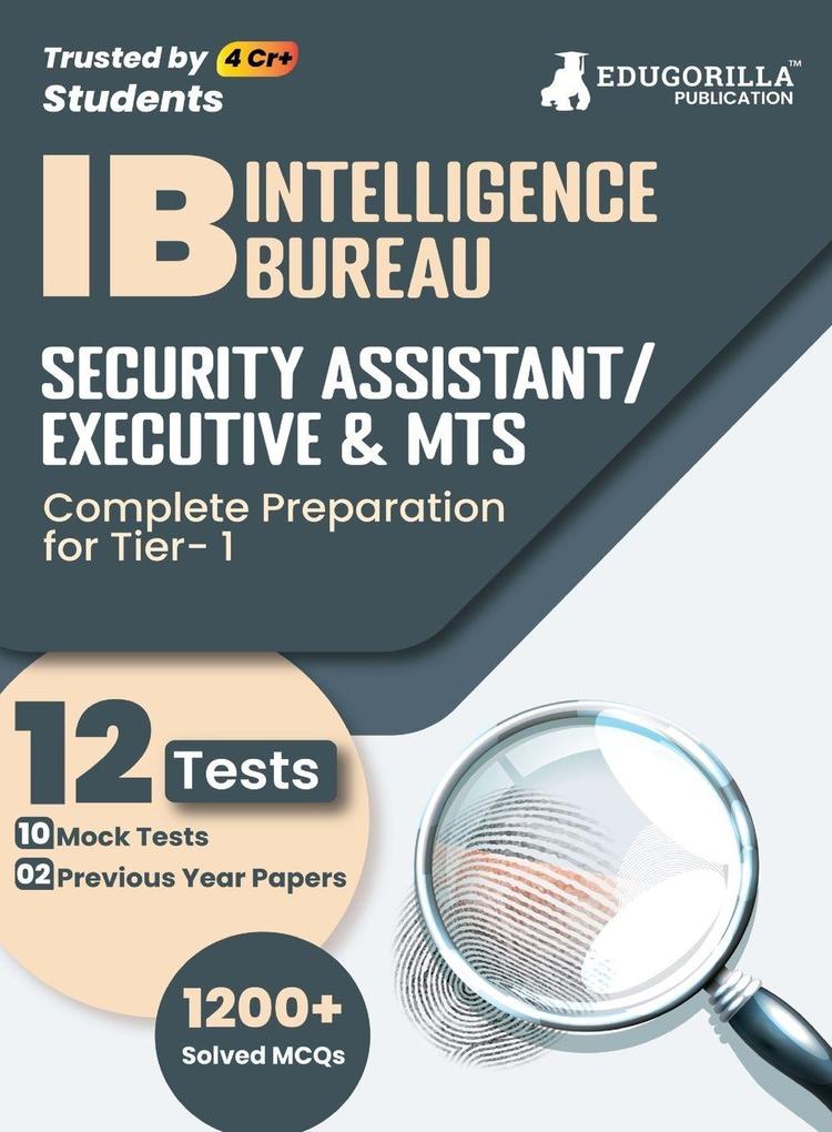 IB Security Assistant/Executive MTS Tier 1 Book 2023 (English Edition) - 10 Full Length Mock Tests and 2 Previous Year Papers (1200 Solved Questions) with Free Access to Online Tests
