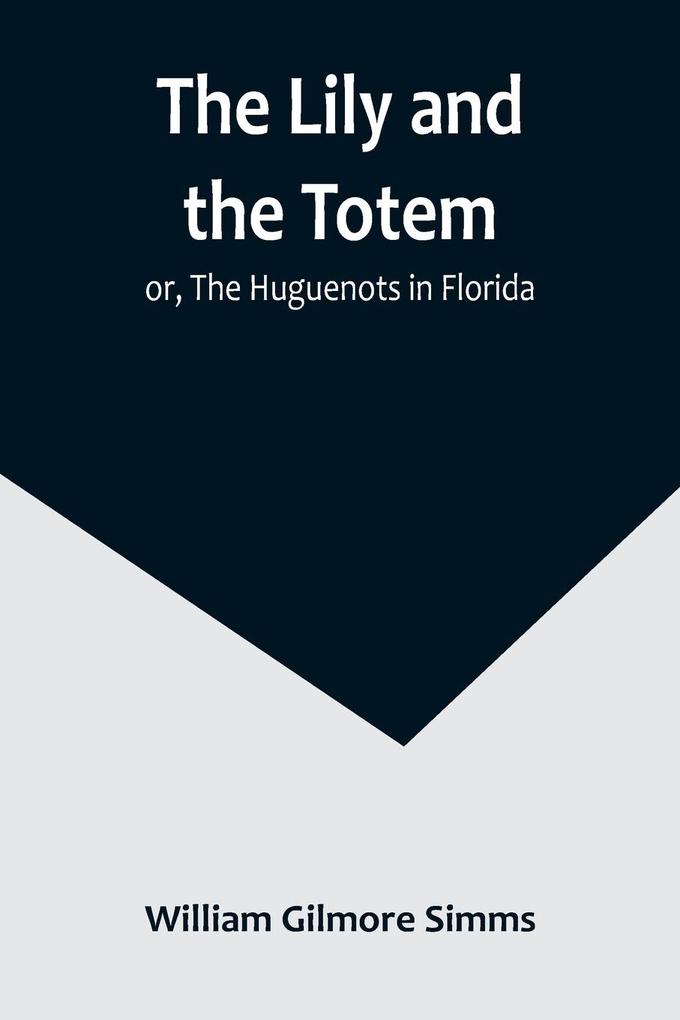 The  and the Totem; or The Huguenots in Florida