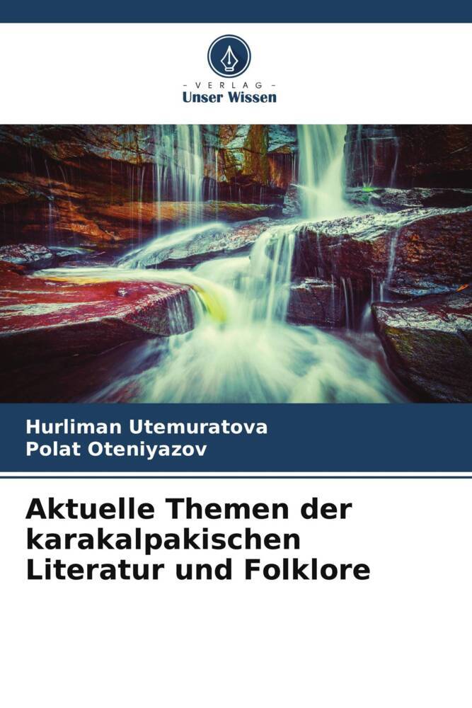 Aktuelle Themen der karakalpakischen Literatur und Folklore