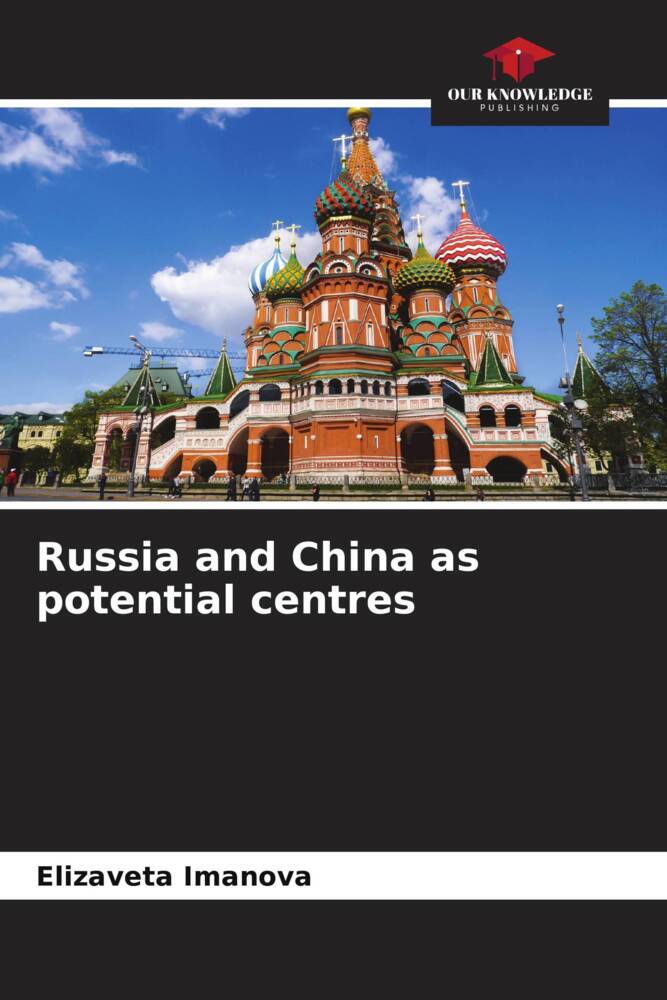 Russia and China as potential centres