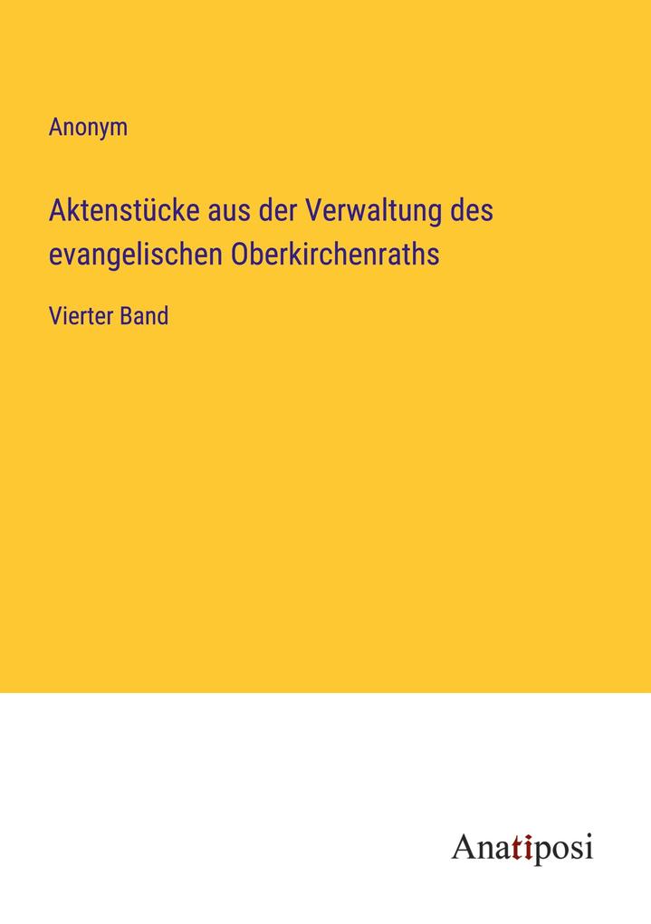 Aktenstücke aus der Verwaltung des evangelischen Oberkirchenraths