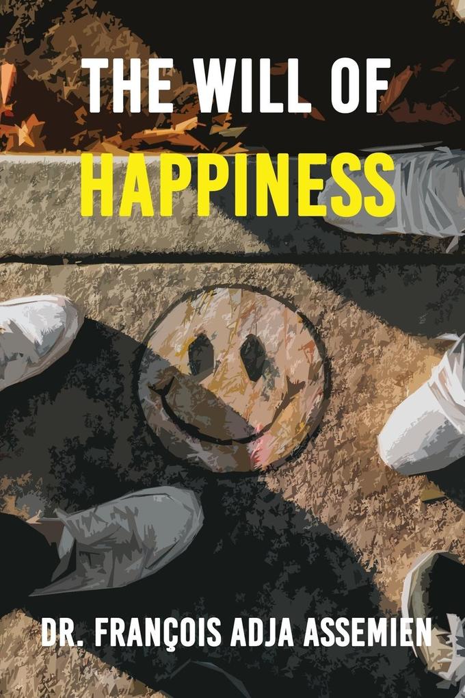 The Will of Happiness