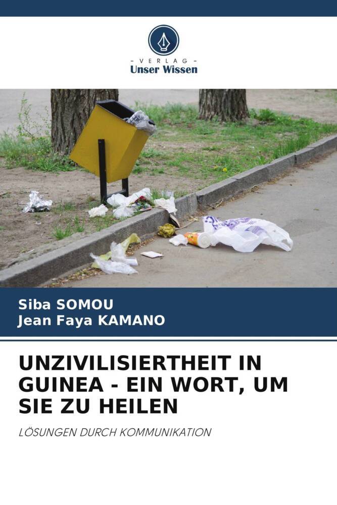UNZIVILISIERTHEIT IN GUINEA - EIN WORT UM SIE ZU HEILEN