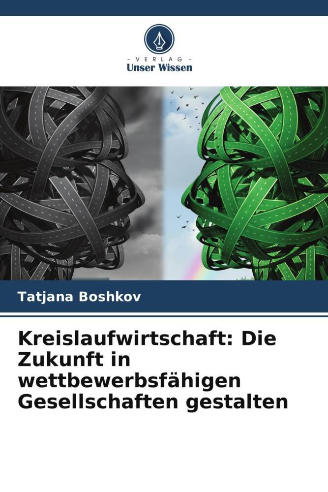 Kreislaufwirtschaft: Die Zukunft in wettbewerbsfähigen Gesellschaften gestalten