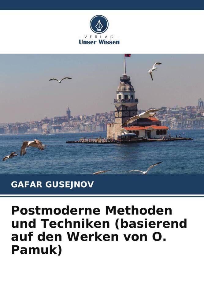 Postmoderne Methoden und Techniken (basierend auf den Werken von O. Pamuk)