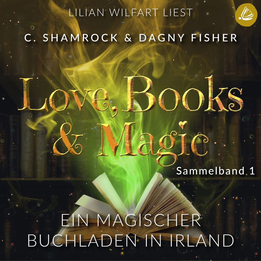 Ein magischer Buchladen in Irland: Love Books & Magic - Sammelband 1 (Sammelbände Love Books & Magic)