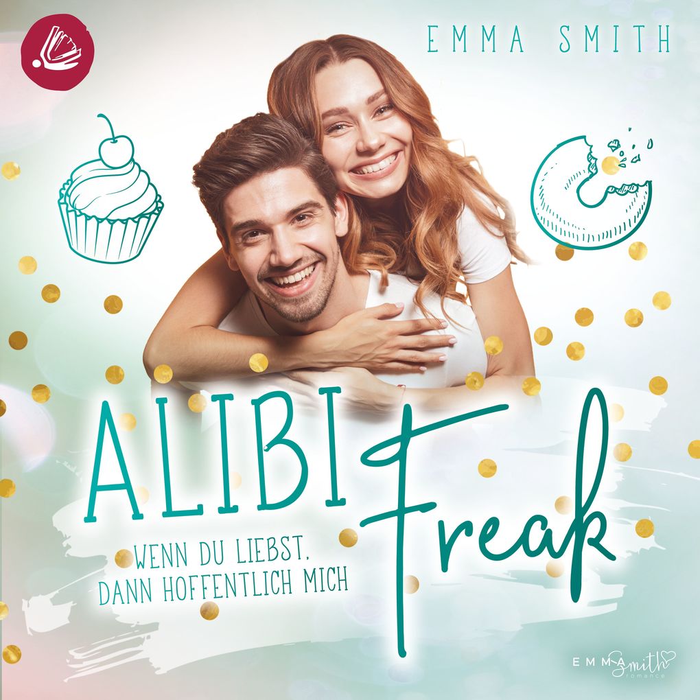 Alibi Freak: Wenn du liebst dann hoffentlich mich (Catch her 2)