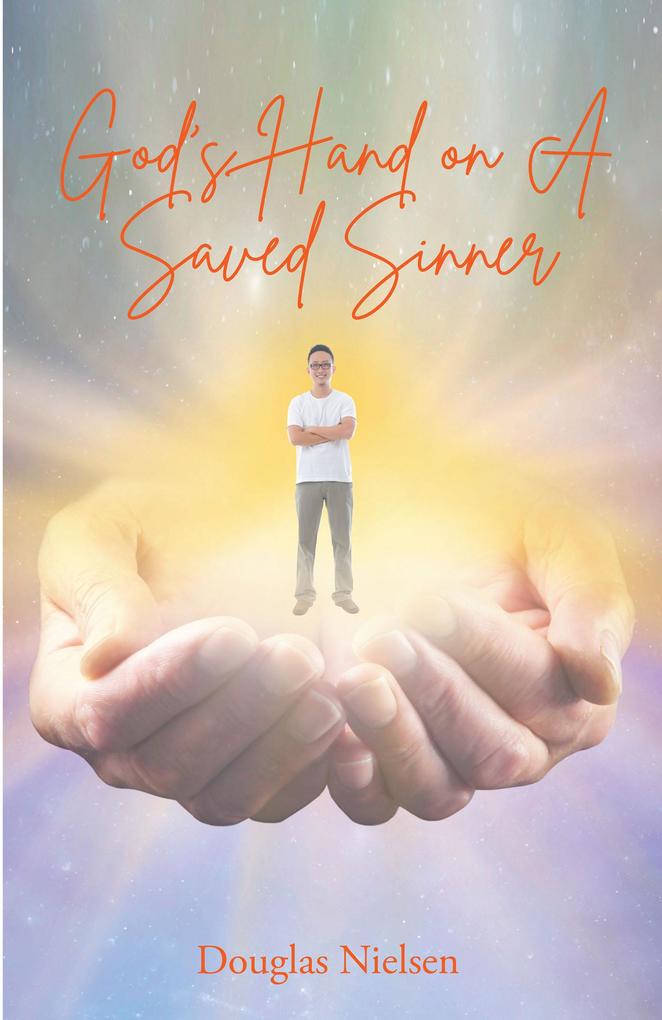 God‘s Hand on A Saved Sinner