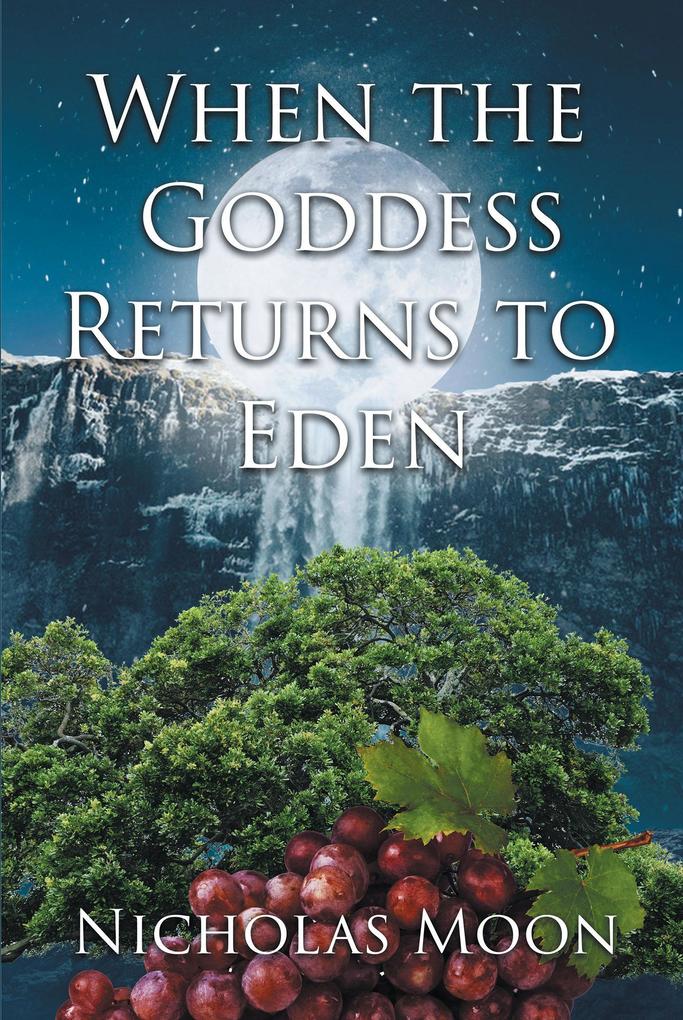 When the Goddess Returns to Eden