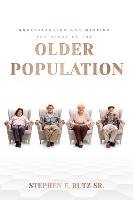 Meeting the Needs of the Elder Population