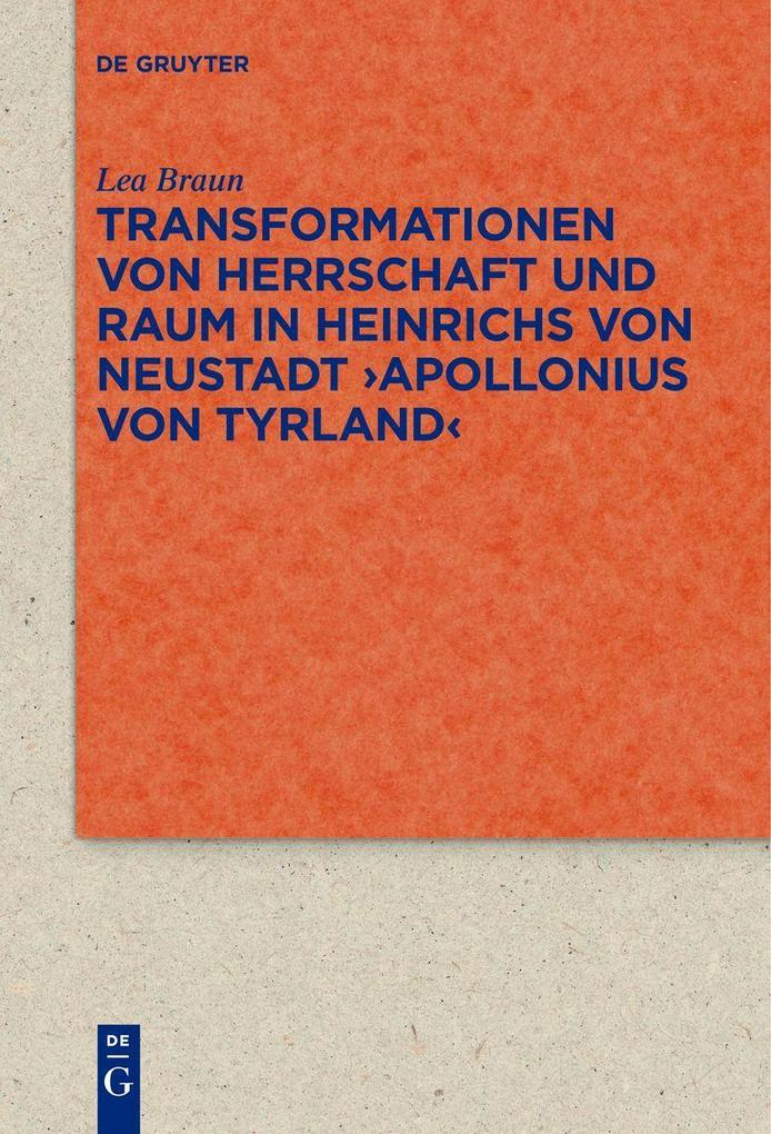 Transformationen von Herrschaft und Raum in Heinrichs von Neustadt Apollonius von Tyrland