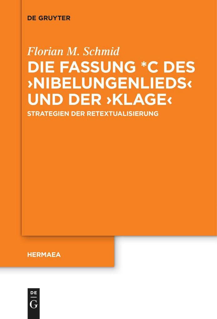 Die Fassung *C des Nibelungenlieds und der Klage