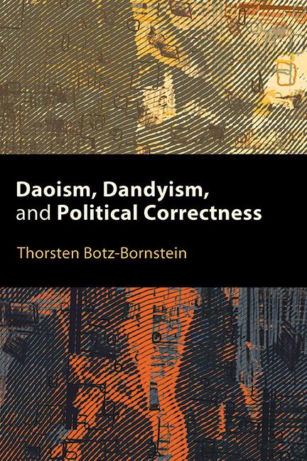 Daoism Dandyism and Political Correctness