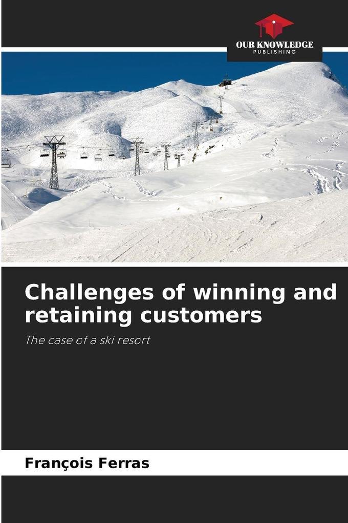 Challenges of winning and retaining customers