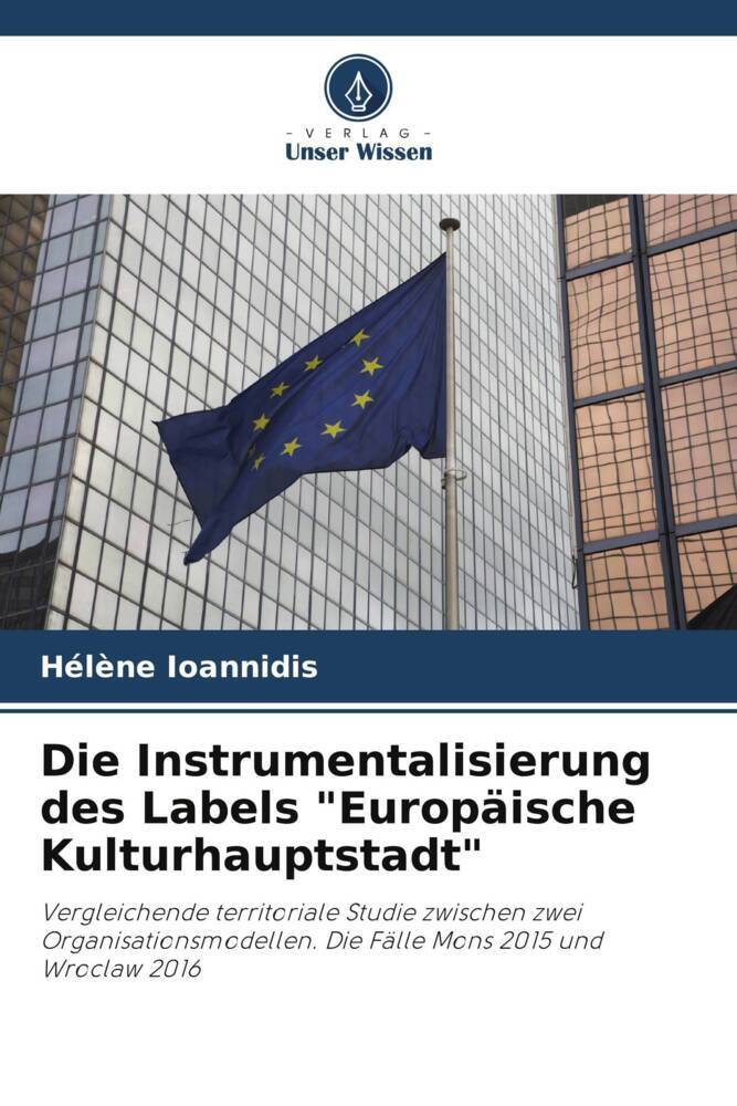 Die Instrumentalisierung des Labels 'Europäische Kulturhauptstadt'