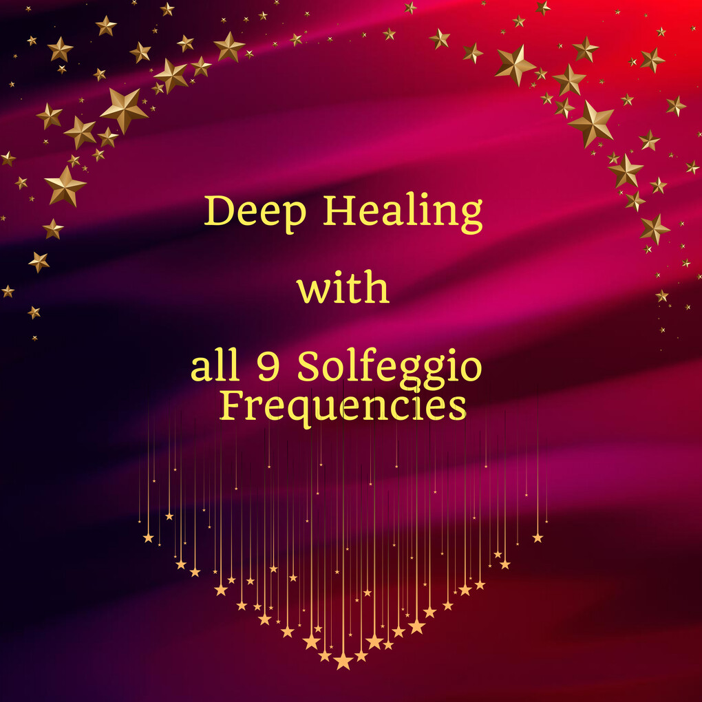 Deep Healing with All 9 Solfeggio Frequencies