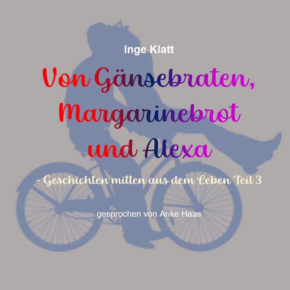 Von Gänsebraten Margarinebrot und Alexa