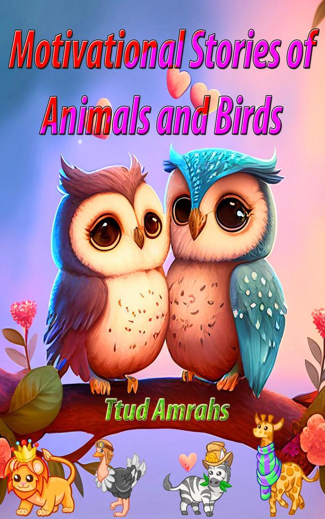 Motivational Stories of Animals and Birds