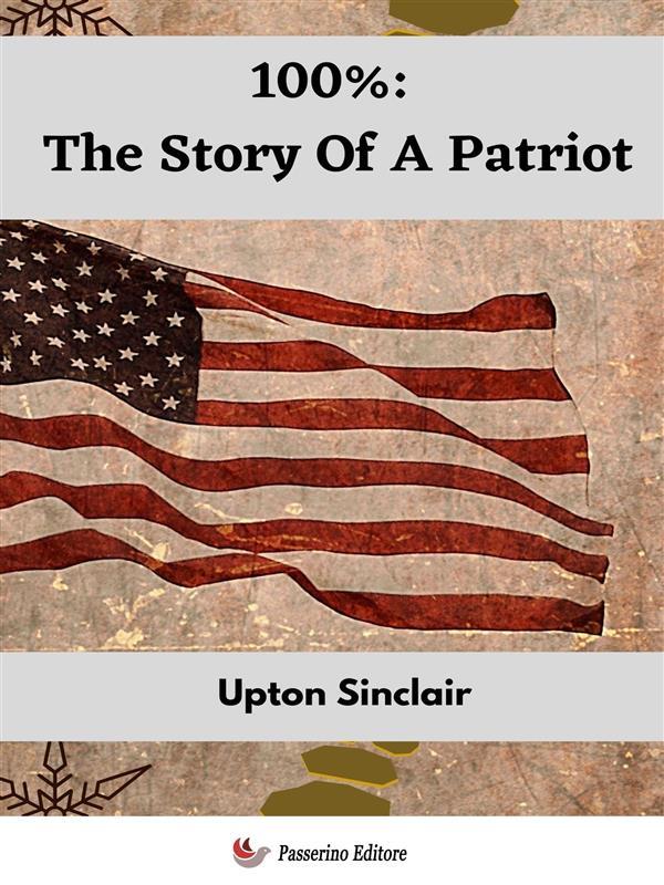100%: The Story Of A Patriot