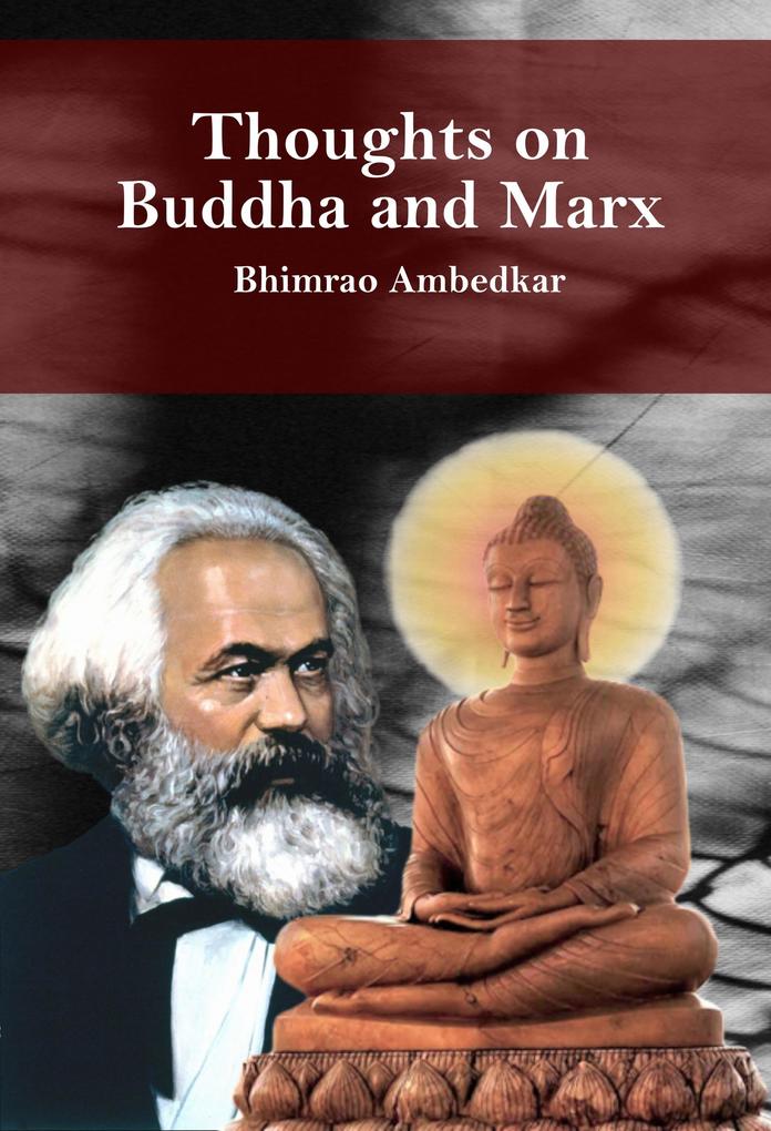 Thoughts on Buddha and Marx: Bhimrao Ambedkar
