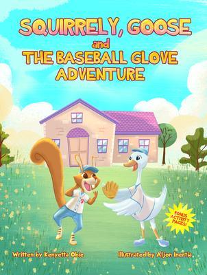 Squirrely Goose and the Baseball Glove Adventure