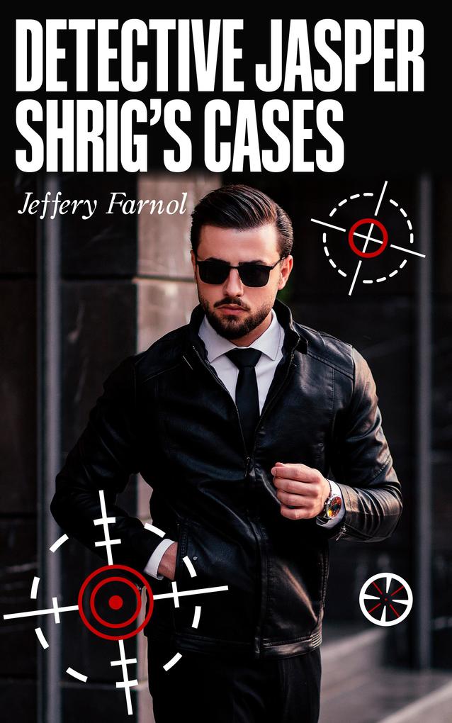 Detective Jasper Shrig‘s Cases