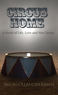 Circus Home- A Novel of Life Love and New Jersey