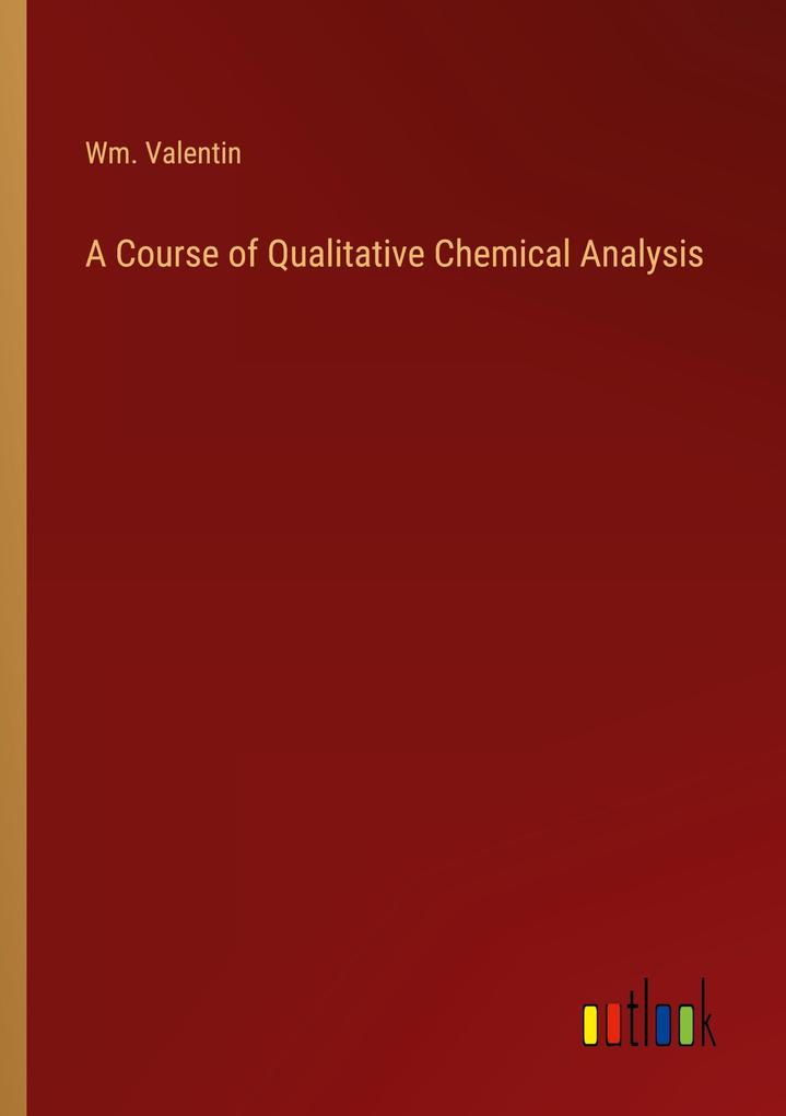 A Course of Qualitative Chemical Analysis