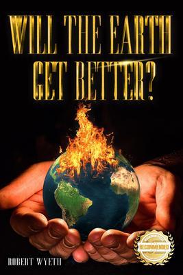 Will The Earth Get Better?
