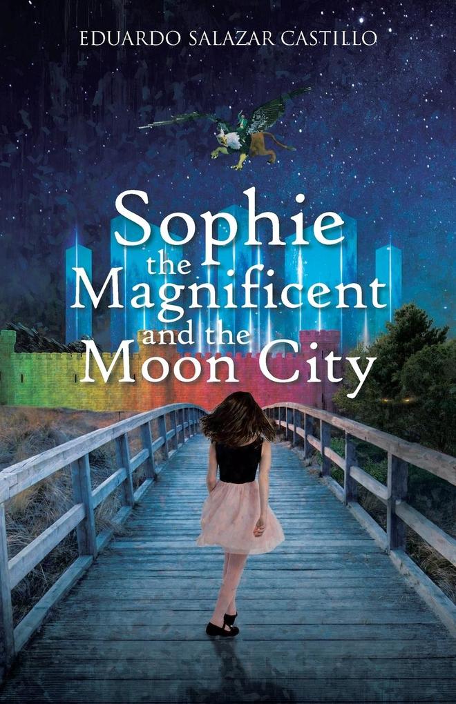 Sophie the Magnificent and the Moon City