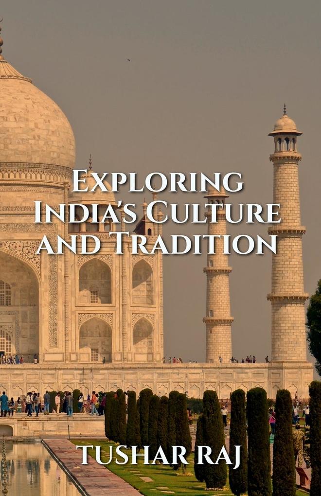 Exploring India‘s Culture and Tradition
