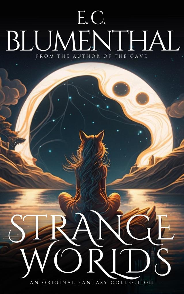 Strange Worlds: An Original Fantasy Short Story Collection