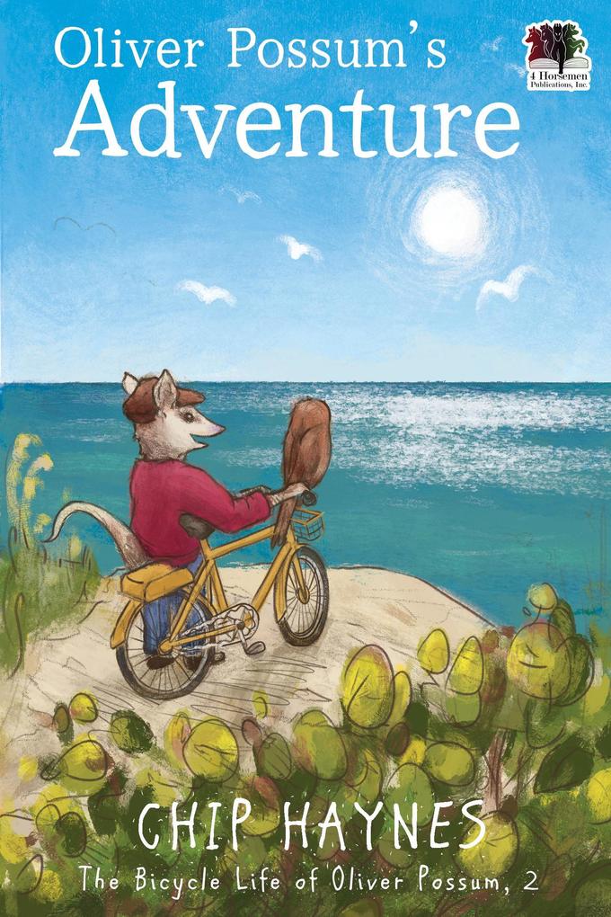 Oliver Possum‘s Adventure (The Bicycle Life of Oliver Possum #2)