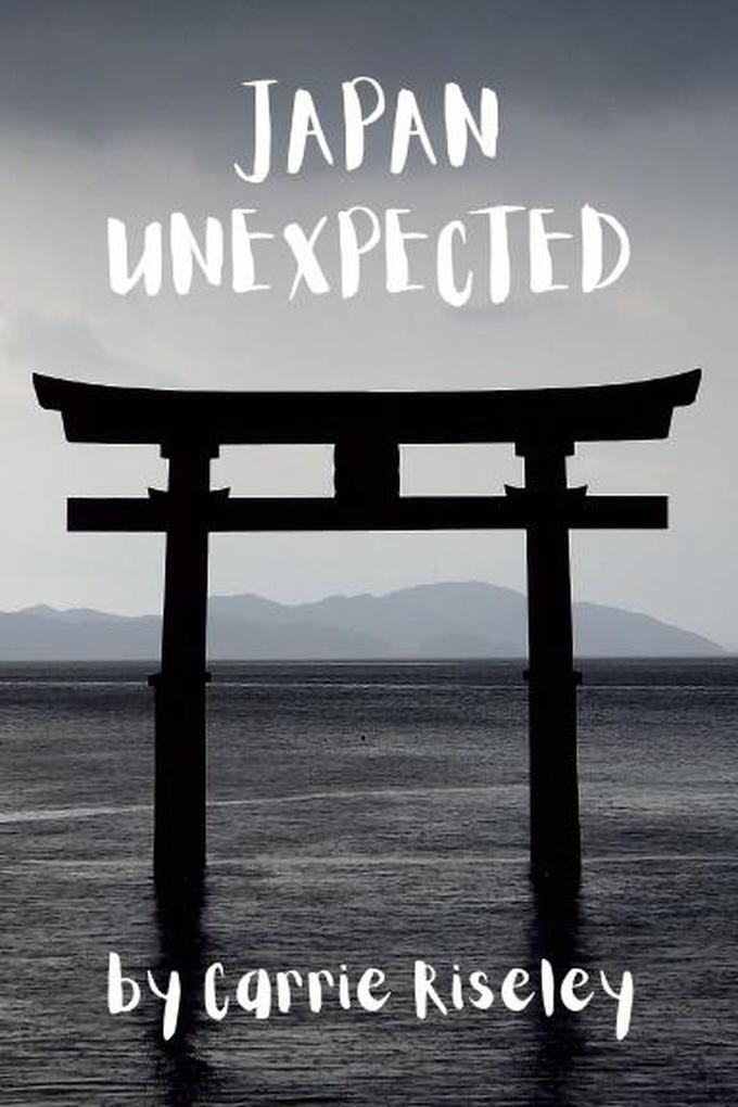 Japan Unexpected (Come on a journey with me #2)