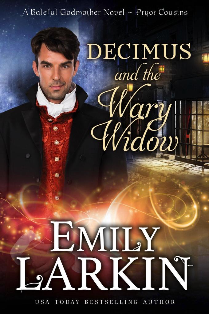 Decimus and the Wary Widow: A Baleful Godmother Novel (Pryor Cousins #2)