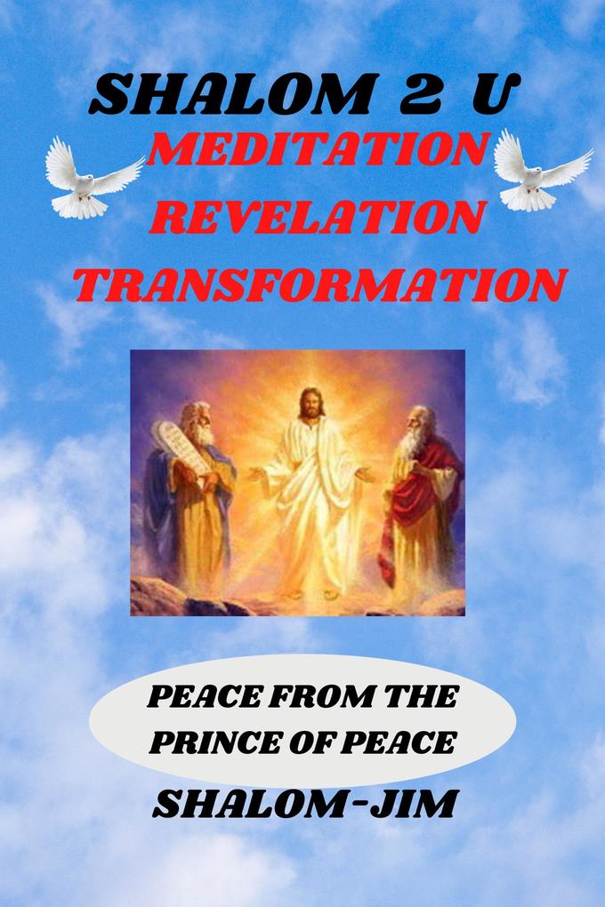 Meditation Revelation Transformation (Shalom 2 U #6)