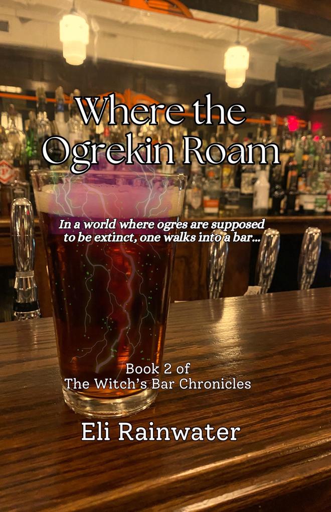 Where the Ogrekin Roam (The Witch‘s Bar Chronicles #2)