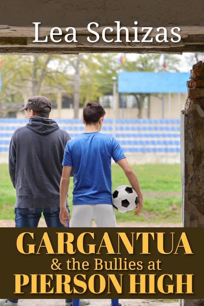 Gargantua and the Bullies at Pierson High (A Barley Jacobson Novel #1)