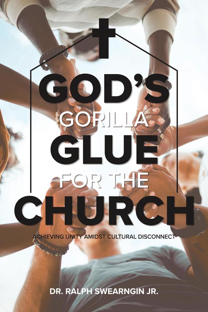 God‘s Gorilla Glue for the Church