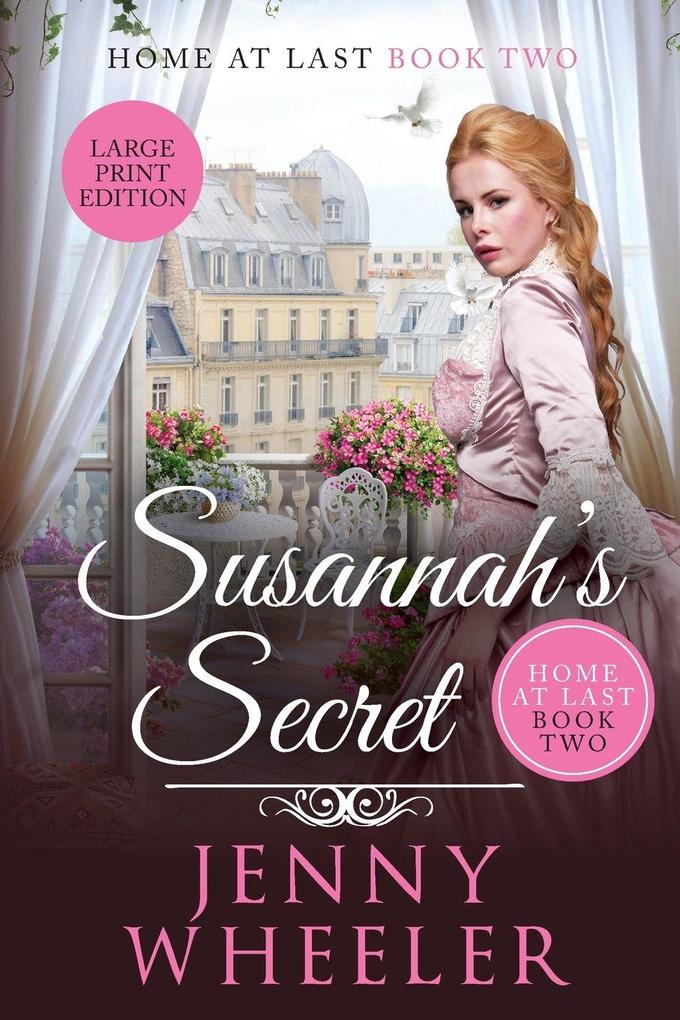 Susannah's Secret Large Print Edition Home At Last #2