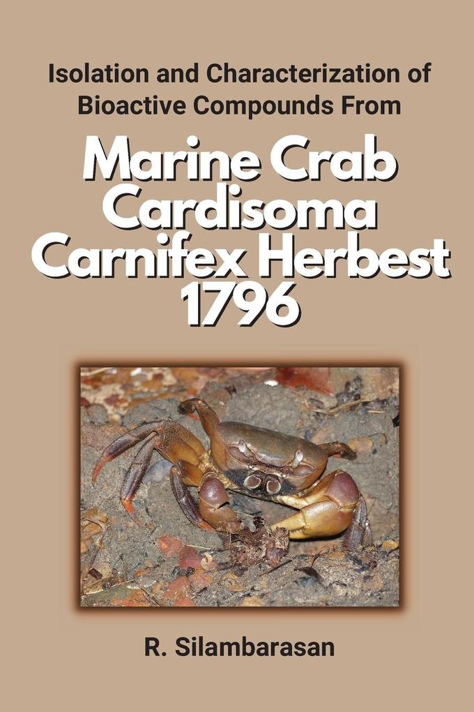 Isolation and Characterization of Bioactive Compounds From Marine Crab Cardisoma Carnifex Herbest 1796
