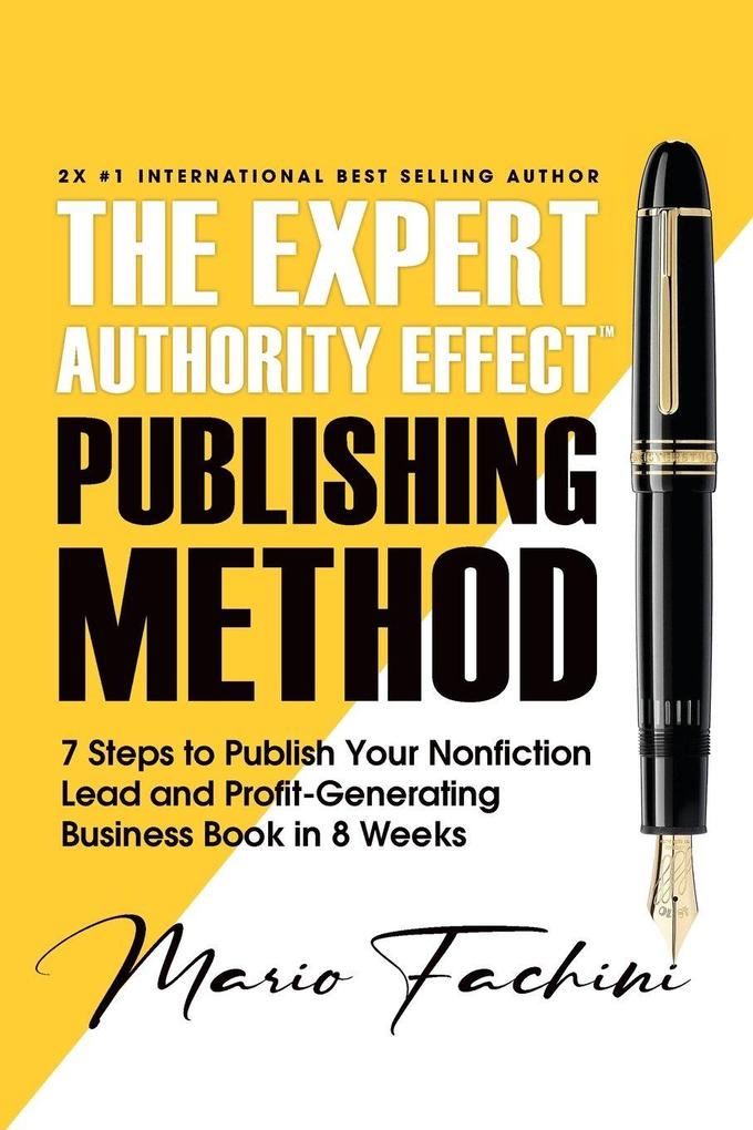 The Expert Authority Effect(TM) Publishing Method