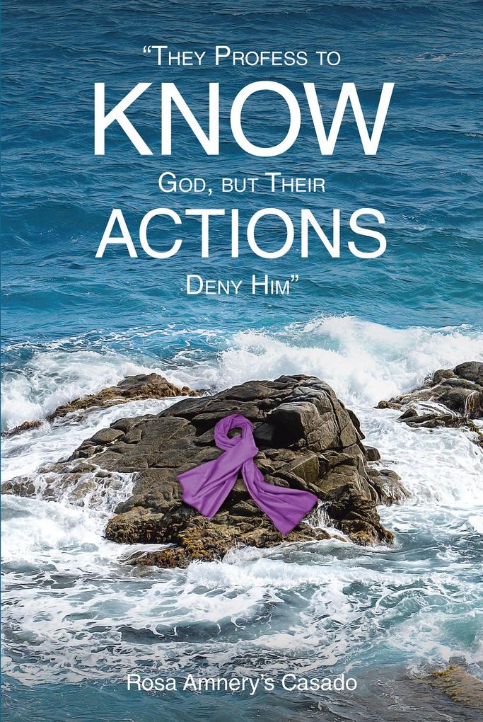 They Profess to Know God but Their Actions Deny Him