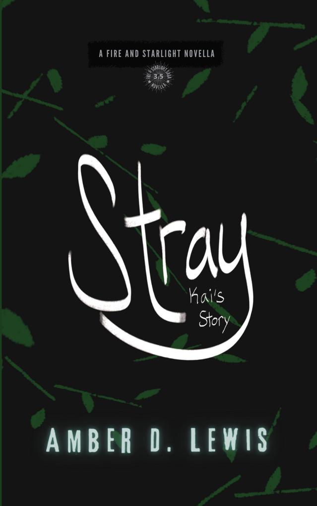 Stray: Kai's Story (Fire and Starlight Saga)