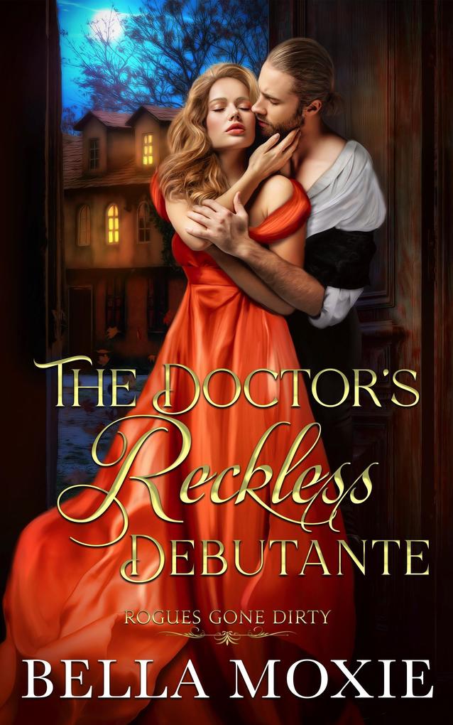 The Doctor‘s Reckless Debutante (Rogues Gone Dirty #5)