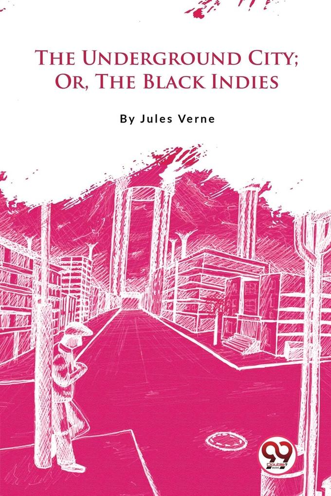 The Underground City; Or The Black Indies